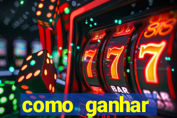 como ganhar dinheiro nos slots